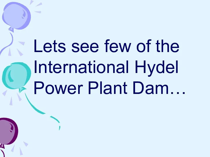 Lets see few of the International Hydel Power Plant Dam…