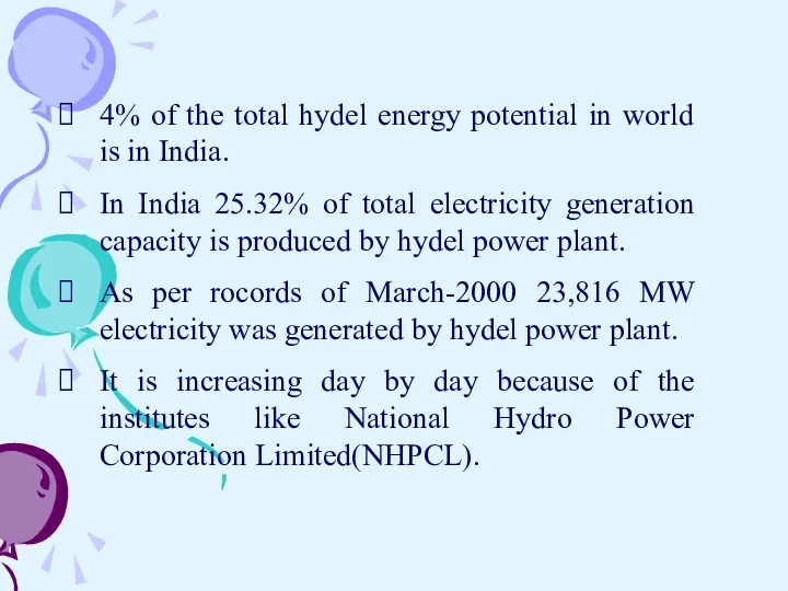 4% of the total hydel energy potential in world is in India. In