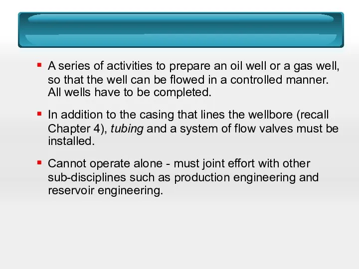 A series of activities to prepare an oil well or