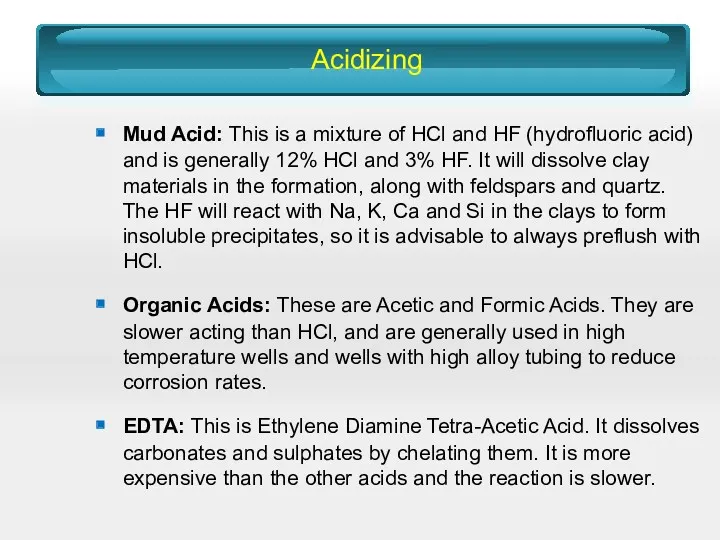 Acidizing Mud Acid: This is a mixture of HCl and