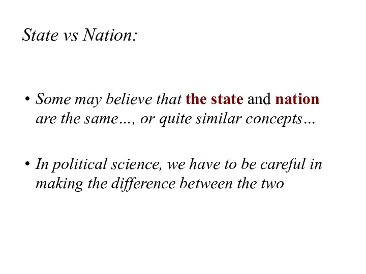 State vs Nation: Some may believe that the state and nation are the