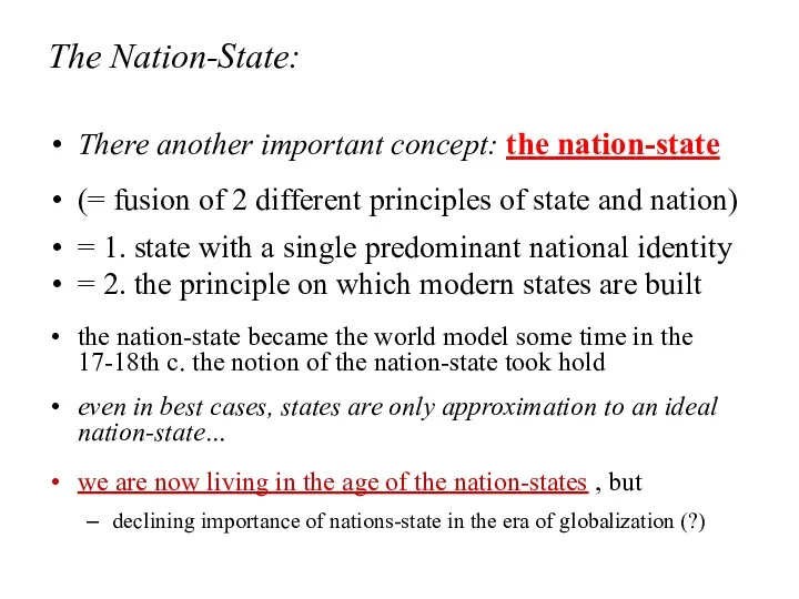 The Nation-State: There another important concept: the nation-state (= fusion of 2 different
