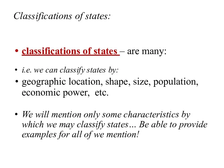Classifications of states: classifications of states – are many: i.e. we can classify