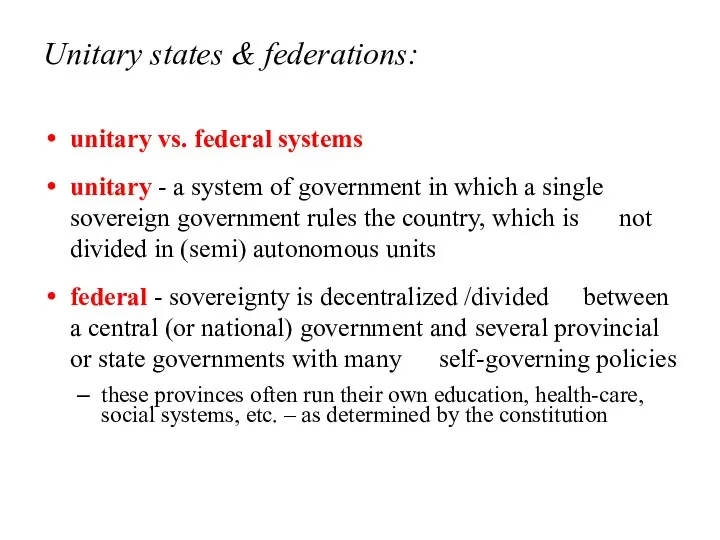 Unitary states & federations: unitary vs. federal systems unitary - a system of
