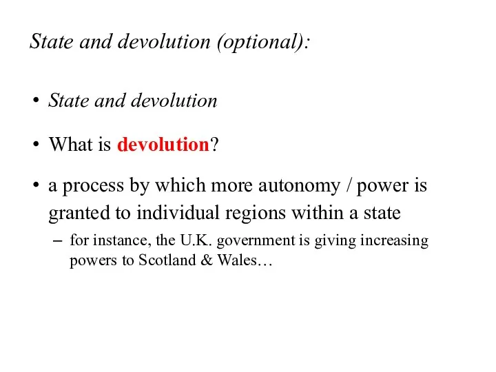 State and devolution (optional): State and devolution What is devolution? a process by