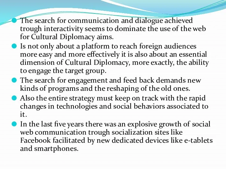 The search for communication and dialogue achieved trough interactivity seems