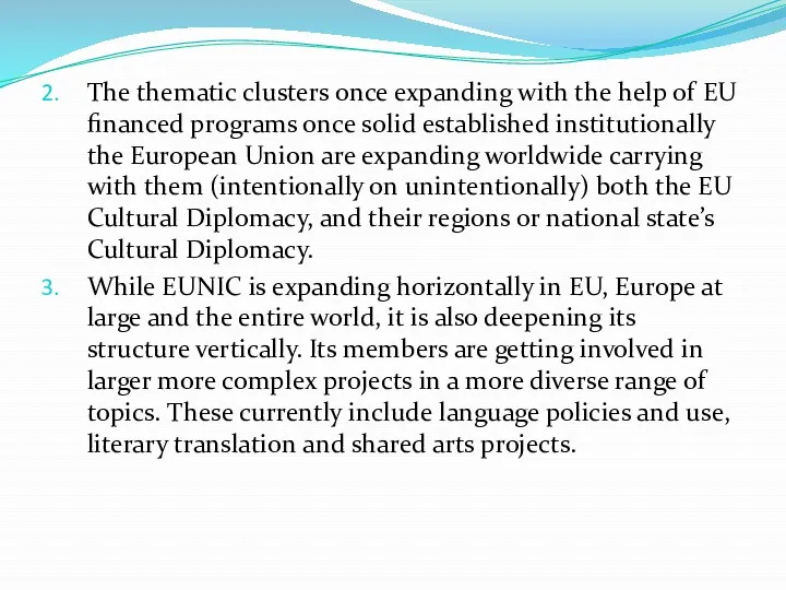 The thematic clusters once expanding with the help of EU