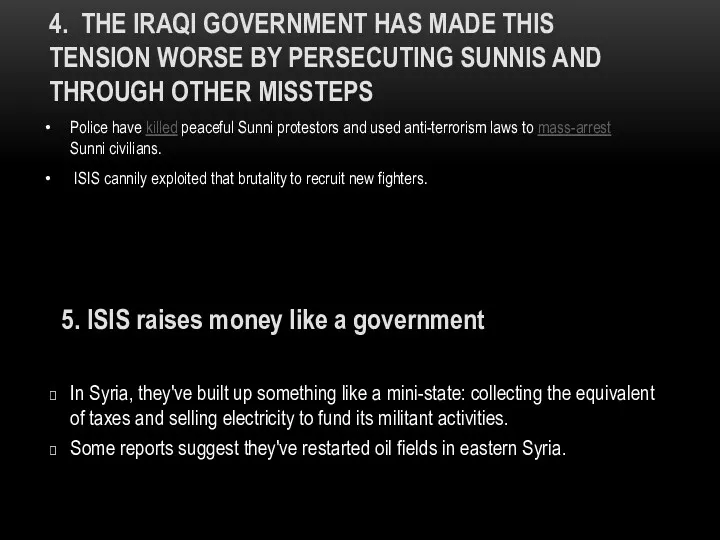 4. THE IRAQI GOVERNMENT HAS MADE THIS TENSION WORSE BY