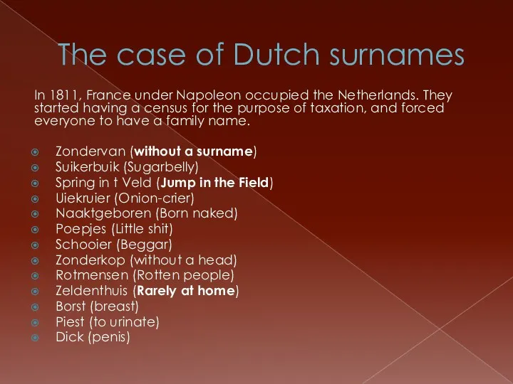 The case of Dutch surnames In 1811, France under Napoleon