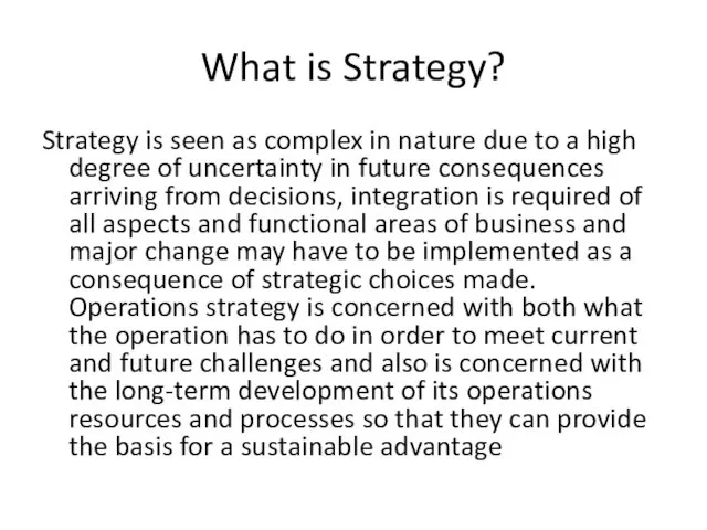 What is Strategy? Strategy is seen as complex in nature