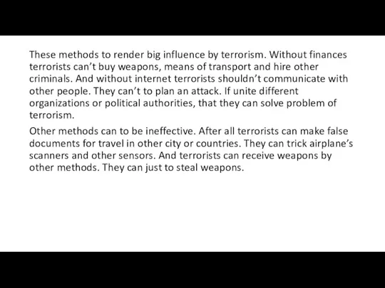 These methods to render big influence by terrorism. Without finances