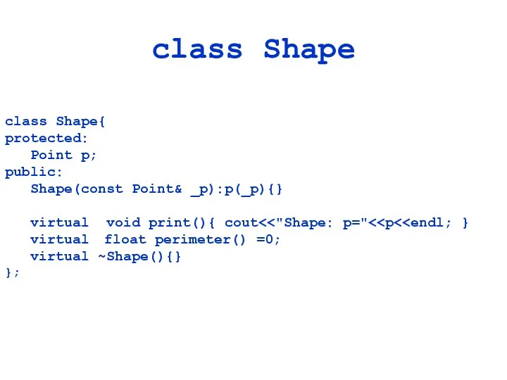 class Shape class Shape{ protected: Point p; public: Shape(const Point&