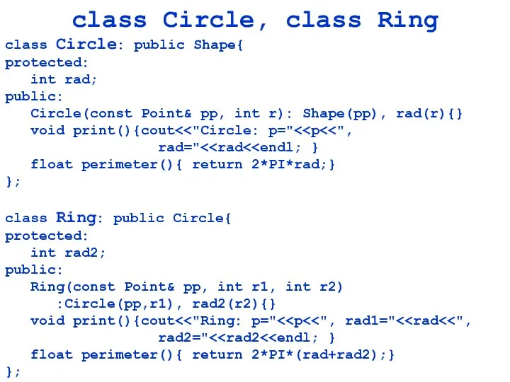 class Circle, class Ring class Circle: public Shape{ protected: int