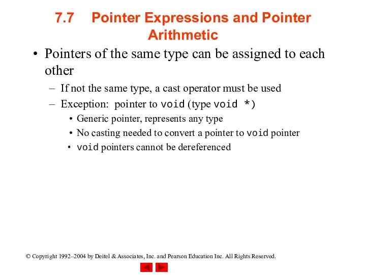 7.7 Pointer Expressions and Pointer Arithmetic Pointers of the same