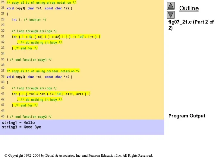 fig07_21.c (Part 2 of 2) Program Output string1 = Hello string3 = Good Bye