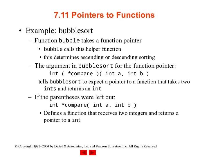 7.11 Pointers to Functions Example: bubblesort Function bubble takes a