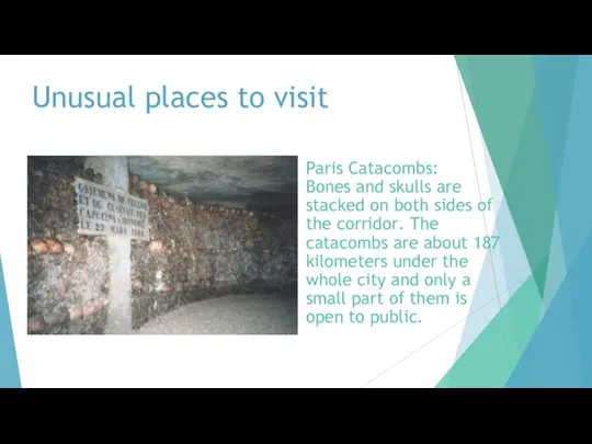 Unusual places to visit Paris Catacombs: Bones and skulls are
