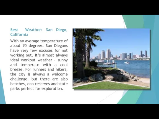Best Weather: San Diego, California With an average temperature of