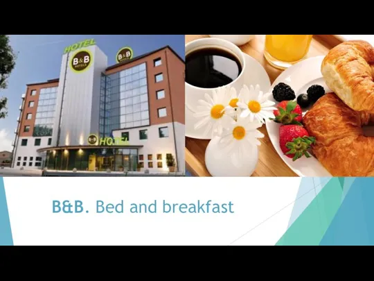 B&B. Bed and breakfast