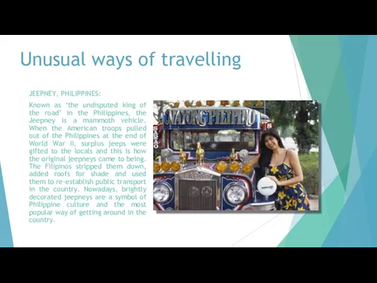 Unusual ways of travelling JEEPNEY, PHILIPPINES: Known as ‘the undisputed