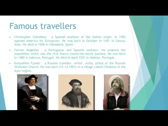 Famous travellers Christopher Columbus – a Spanish seafarer of the