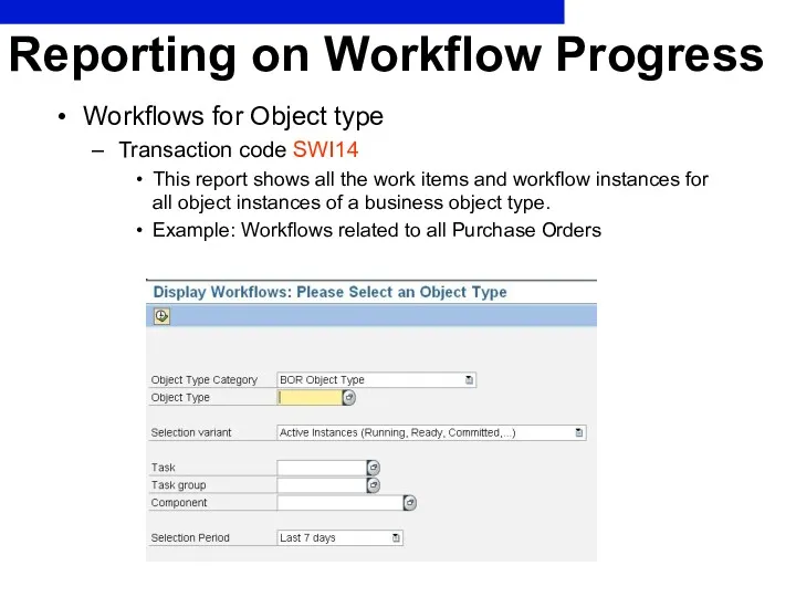 Reporting on Workflow Progress Workflows for Object type Transaction code