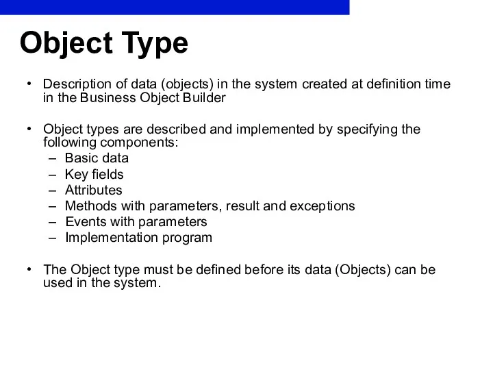 Object Type Description of data (objects) in the system created