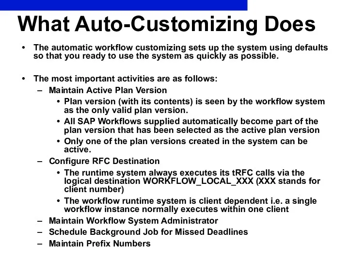 What Auto-Customizing Does The automatic workflow customizing sets up the