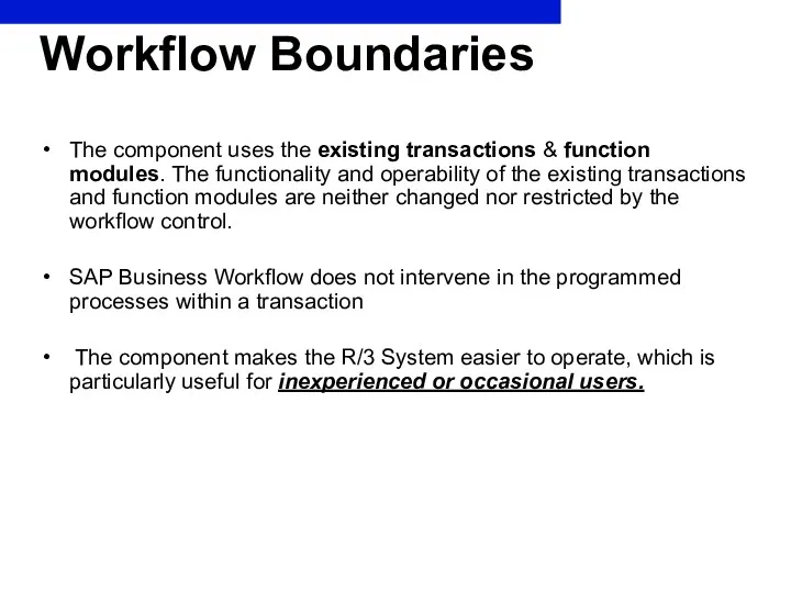 Workflow Boundaries The component uses the existing transactions & function