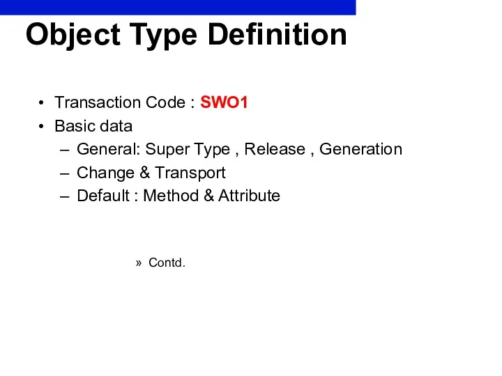 Object Type Definition Transaction Code : SWO1 Basic data General: