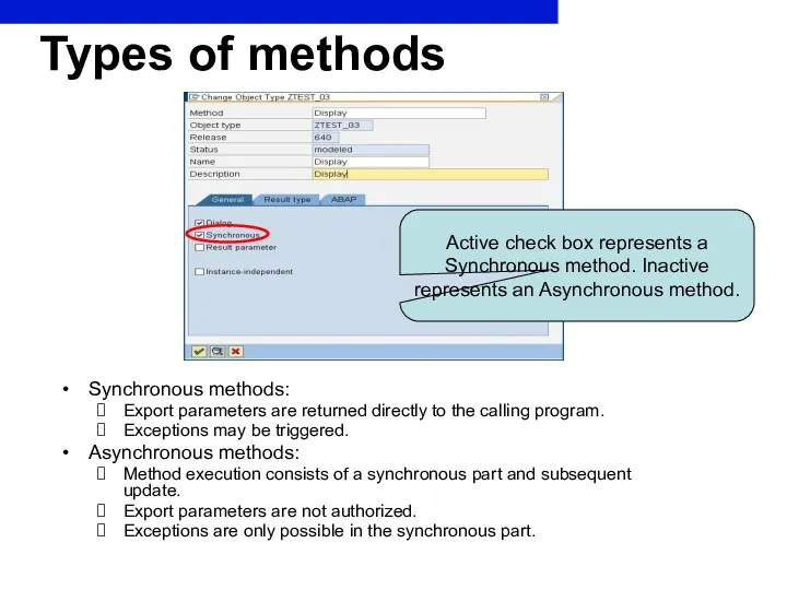 Types of methods Synchronous methods: Export parameters are returned directly