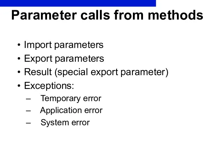 Parameter calls from methods Import parameters Export parameters Result (special