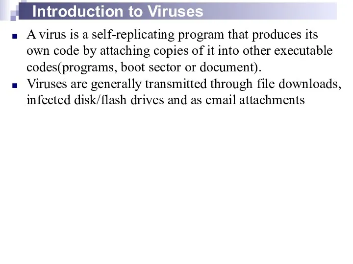 Introduction to Viruses A virus is a self-replicating program that