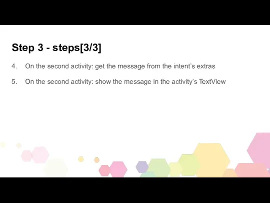 Step 3 - steps[3/3] 4. On the second activity: get