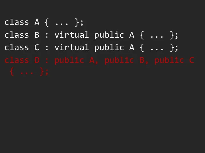 class A { ... }; class B : virtual public