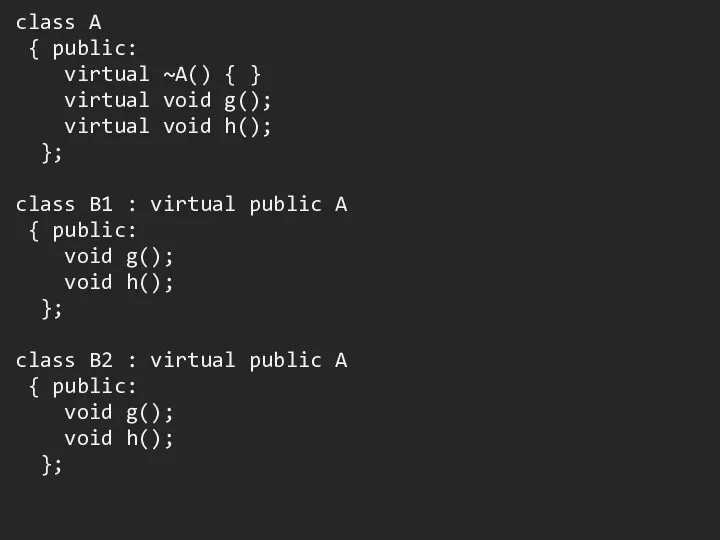 class A { public: virtual ~A() { } virtual void