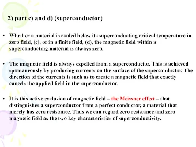 2) part c) and d) (superconductor) Whether a material is