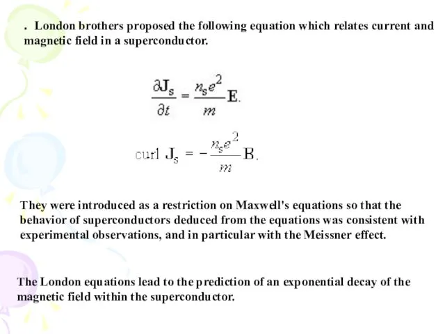 . London brothers proposed the following equation which relates current