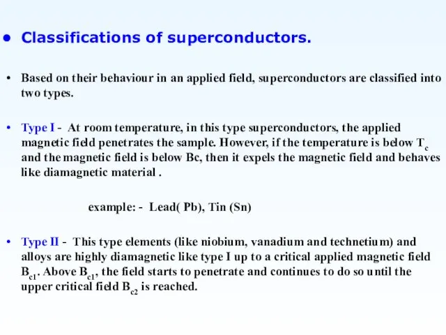 Classifications of superconductors. Based on their behaviour in an applied