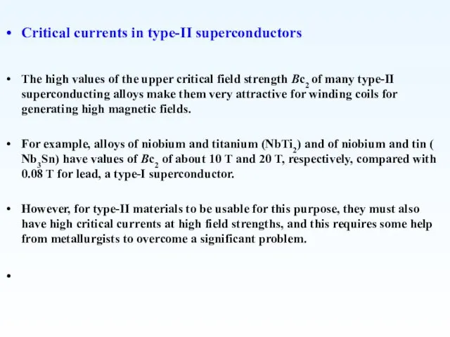 Critical currents in type-II superconductors The high values of the