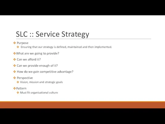 SLC :: Service Strategy Purpose Ensuring that our strategy is