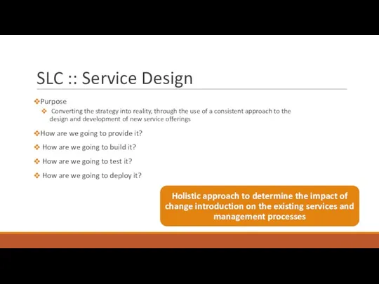 SLC :: Service Design Purpose Converting the strategy into reality,