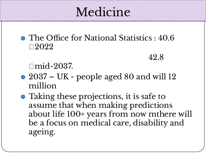 Medicine The Office for National Statistics : 40.6 ?2022 42.8