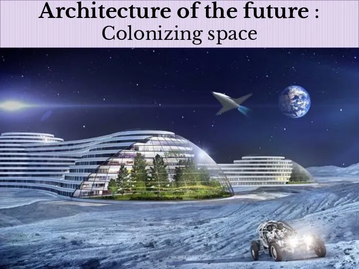 Architecture of the future : Colonizing space