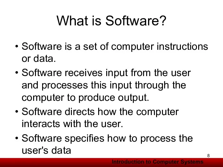 What is Software? Software is a set of computer instructions or data. Software