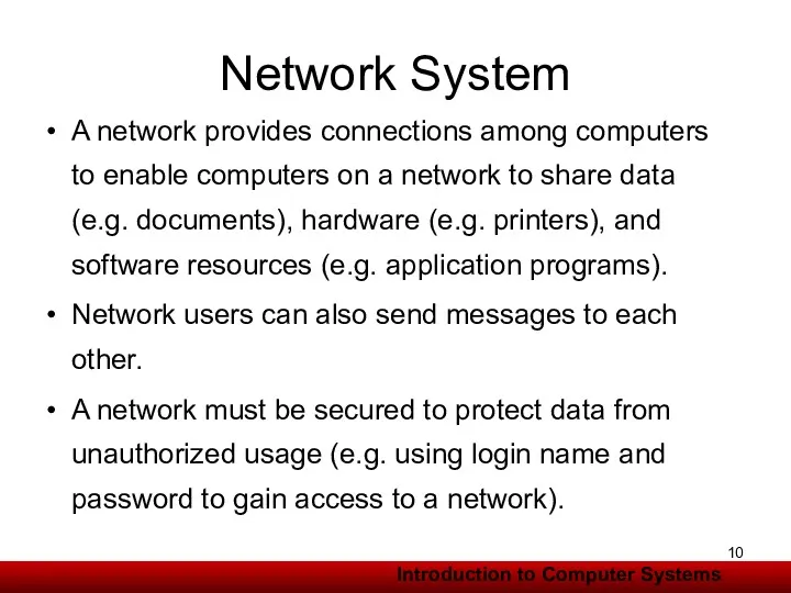 Network System A network provides connections among computers to enable computers on a
