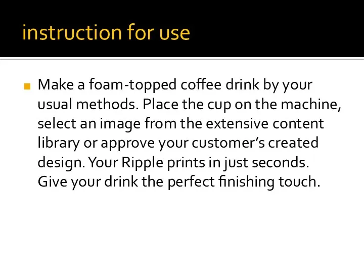 instruction for use Make a foam-topped coffee drink by your