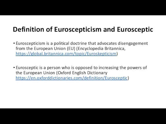 Definition of Euroscepticism and Eurosceptic Euroscepticism is a political doctrine