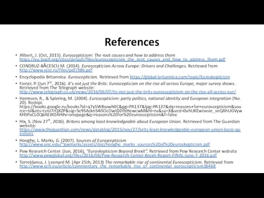 References Alibert, J. (Oct, 2015). Euroscepticism: The root causes and