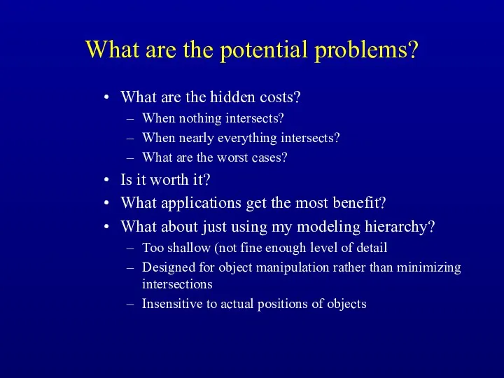 What are the potential problems? What are the hidden costs?
